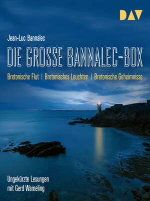 cover image of Die große Bannalec-Box--Bretonische Flut, Bretonisches Leuchten, Bretonische Geheimnisse
